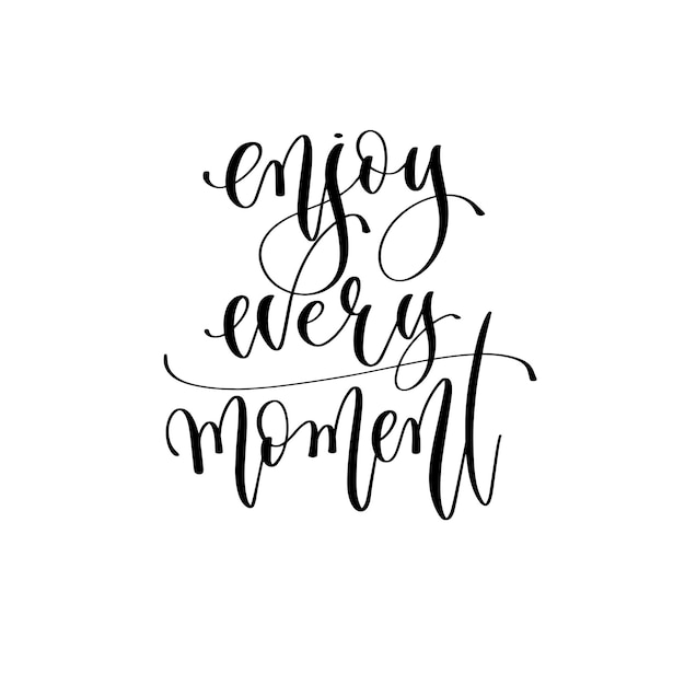 Enjoy every moment hand lettering positive quote Vector Image