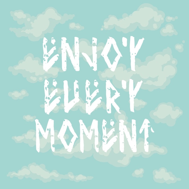 Vector enjoy every moment ink hand lettering inspiration hand drawn runic quote motivation poster