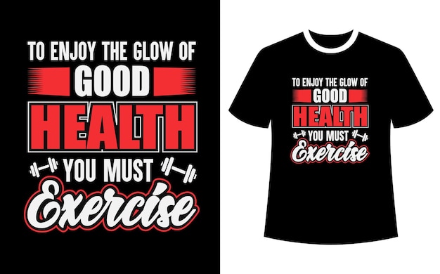 健康の輝きを楽しむには、シャツのデザインを練習する必要があります