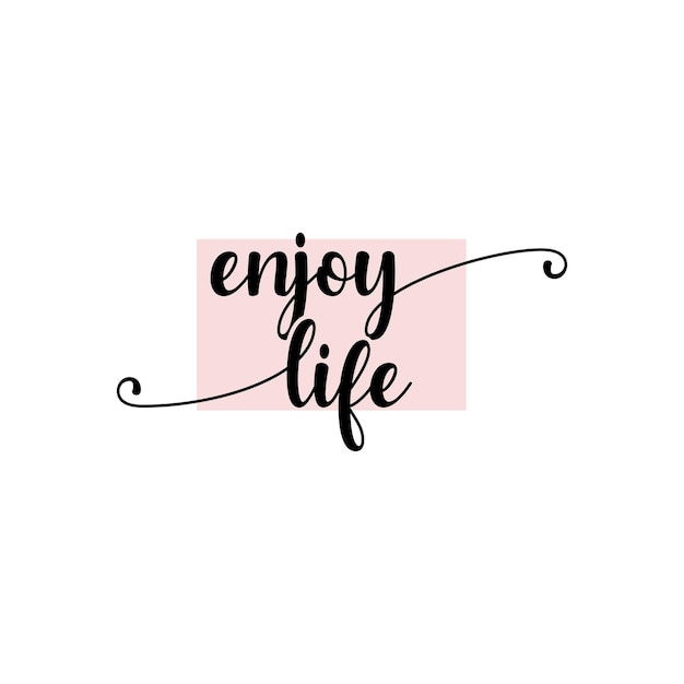 Enjoy life positive lettering