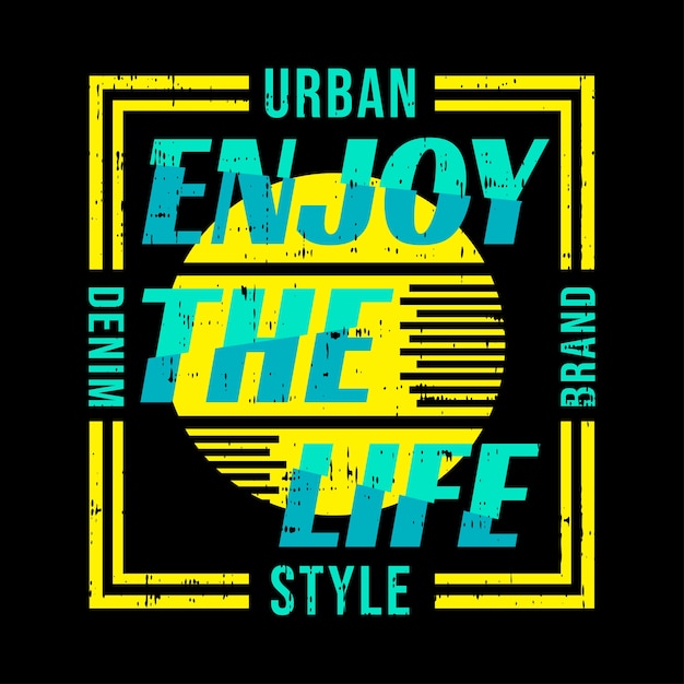 Enjoy the life slogan 