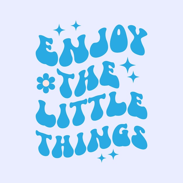 enjoy the little things groovy style best selling motivational tshirt designmotivational tshirt des