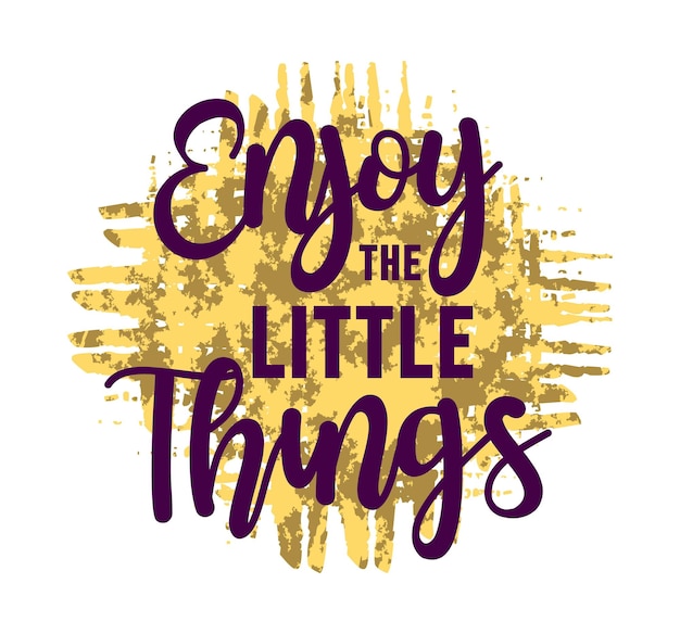 Enjoy The Little Things Inspirational Quotes Vector Design For T shirt, Mug, Keychain, Sticker Desig