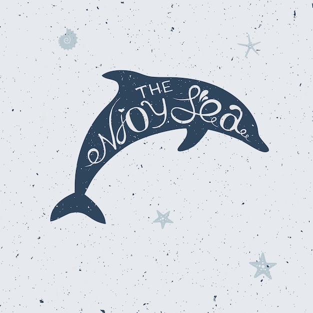 enjoy the sea, lettering with dolphin, vector nautical illustration