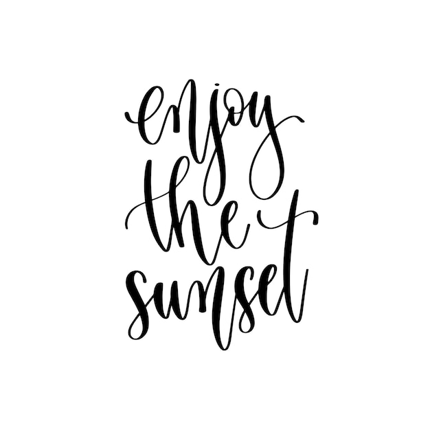 Enjoy the sunset travel lettering inspiration text explore motivation positive quote