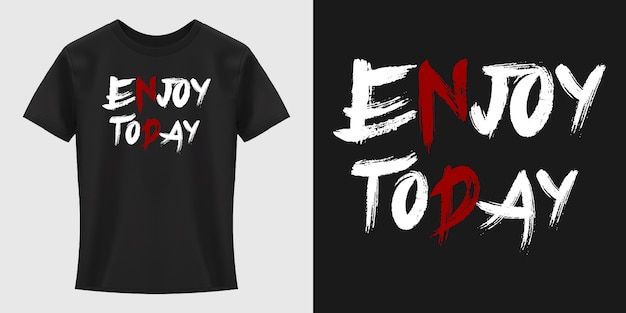 Enjoy Today Typography T-Shirt Design