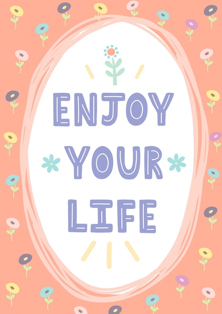 Carta / stampa disegnata a mano di enjoy your life. cornice carina con testo