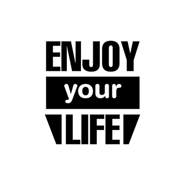 Premium Vector Enjoy your life motivational quote lettering