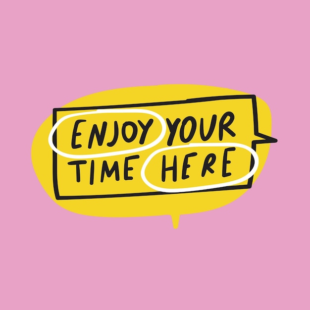 Enjoy your time here marketing phrase graphic design lettering hand drawn badge