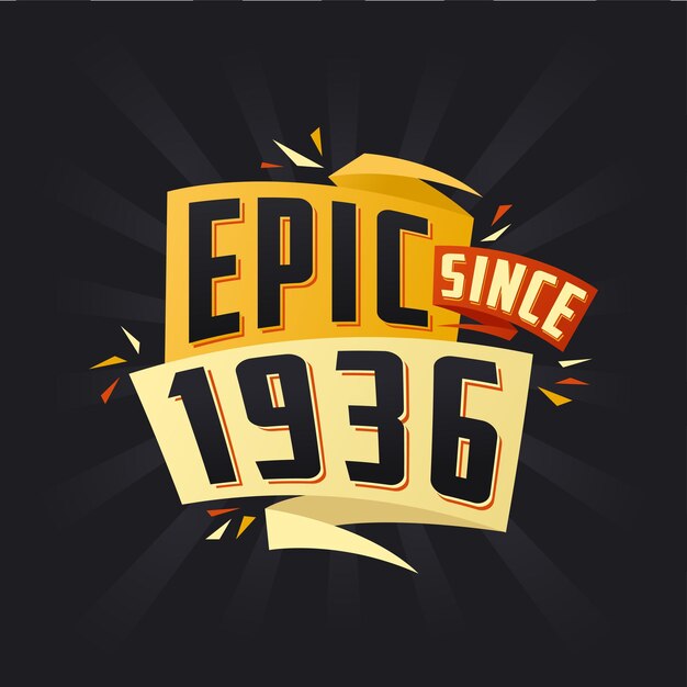 Epic since 1936 born in 1936 birthday quote vector design