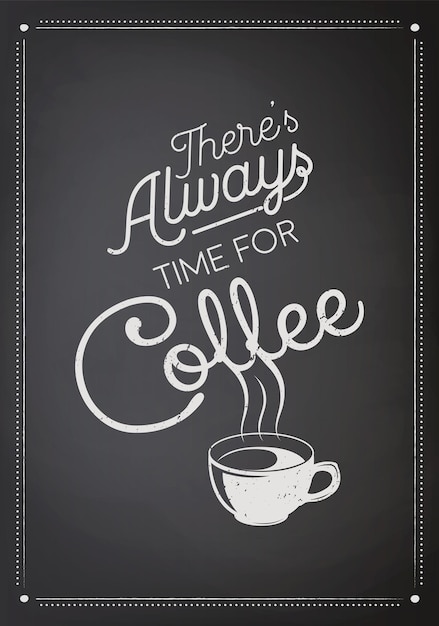 Vector er is altijd tijd voor koffie vector zwart schoolbord met typografie citaat zin over koffie plakkaat banner ontwerpsjabloon voor coffeeshop vectorillustratie