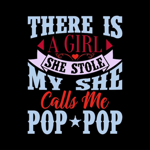 er is een meisje dat ze heeft gestolen, ze noemt me pop pop kalligrafie vintage stijl shirt ontwerp vector kunst