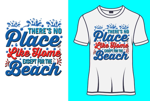 Er is geen betere plek dan thuis, behalve op het strand typografie t-shirtontwerpen