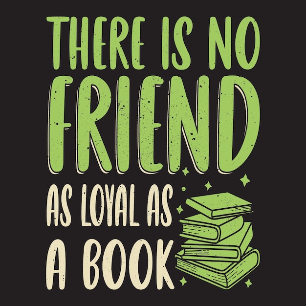 Vector er is geen vriend zo loyaal als een boek t-shirt ontwerp