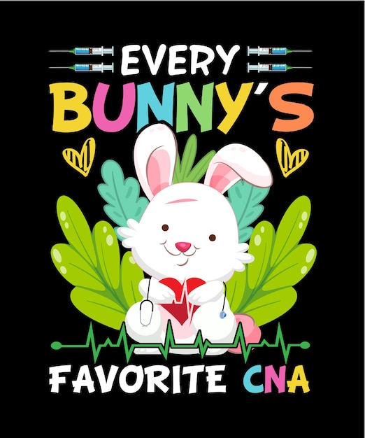 Vector every bunny's favorite cna easter day t-shirt design