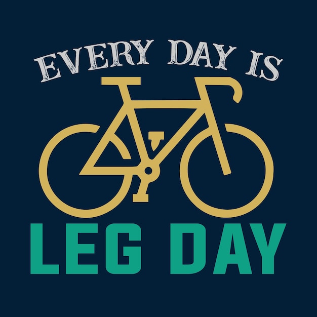 Design della maglietta della bicicletta every day is leg day