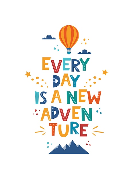 Every Day is a New Adventure Hand drawn motivation lettering phrase for poster logo