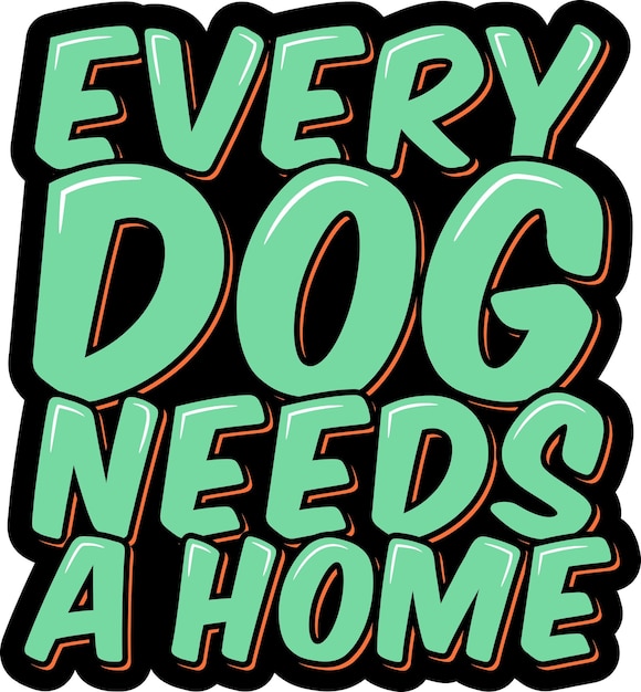 Every Dog Needs a Home