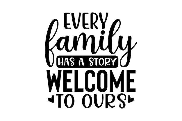 Every Family Has a Story Welcome to Ours