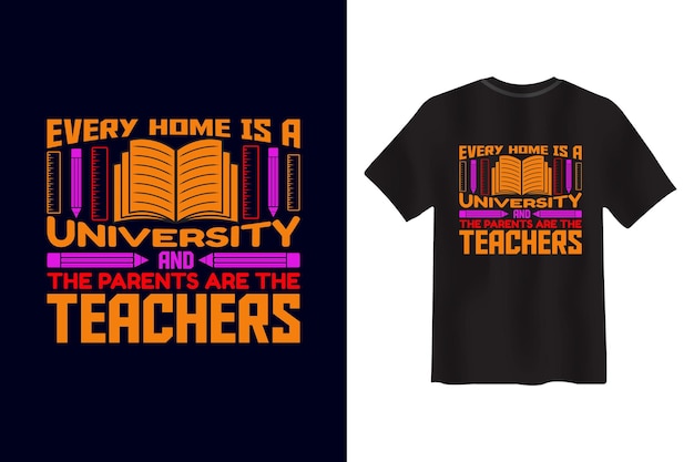 すべての家は大学であり、両親は教師です. teacher's day tシャツのデザイン