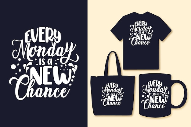 Каждый понедельник - это новый шанс, типографика цитирует футболки и товары.