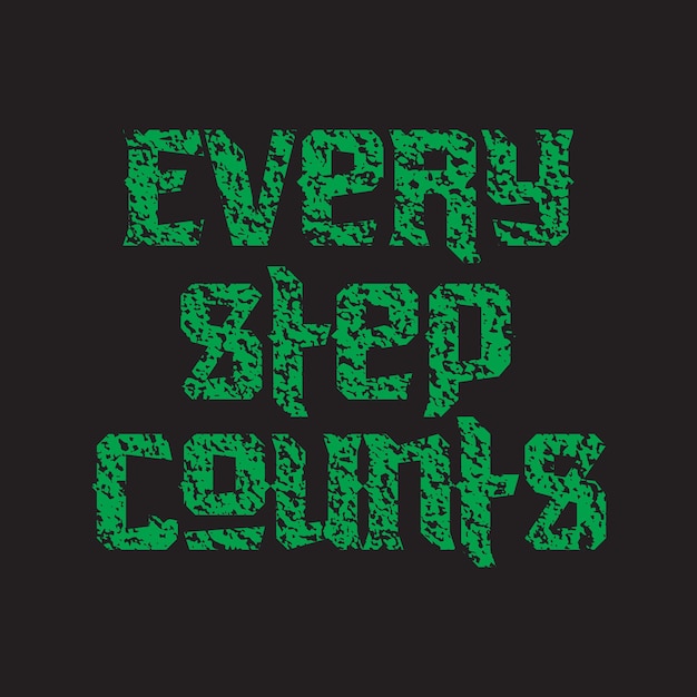 Every step counts motivational and inspirational lettering typography text effect t shirt design