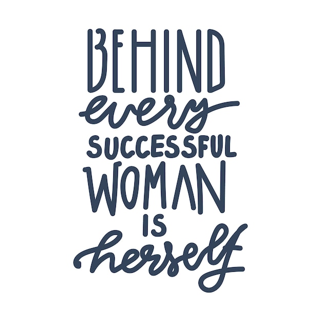 Vector behind every successful woman is herself vector quote