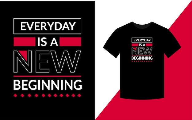 Everyday is a new beginning modern motivational quotes t shirt design template