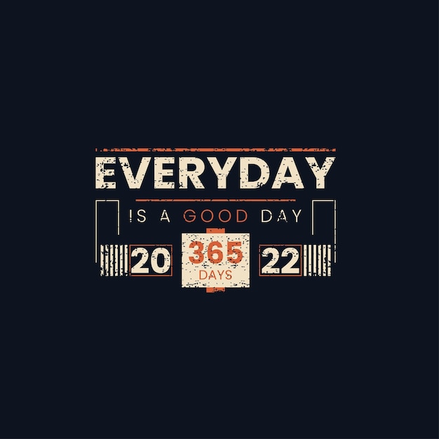 Everyday modern typography t shirt design vector graphics for print on demand