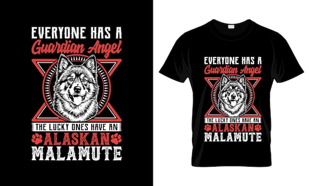 Everyone has a guardian angel the lucky colorful Graphic TShirt Alaskan Malamute TShirt Design