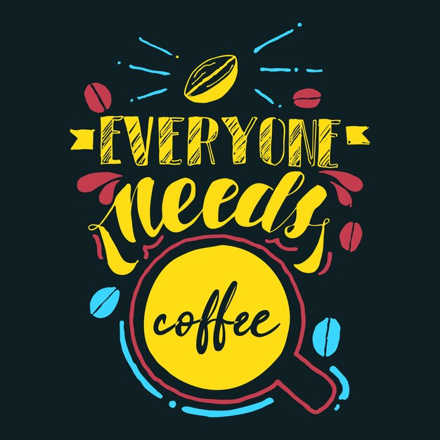 Everyone needs coffee