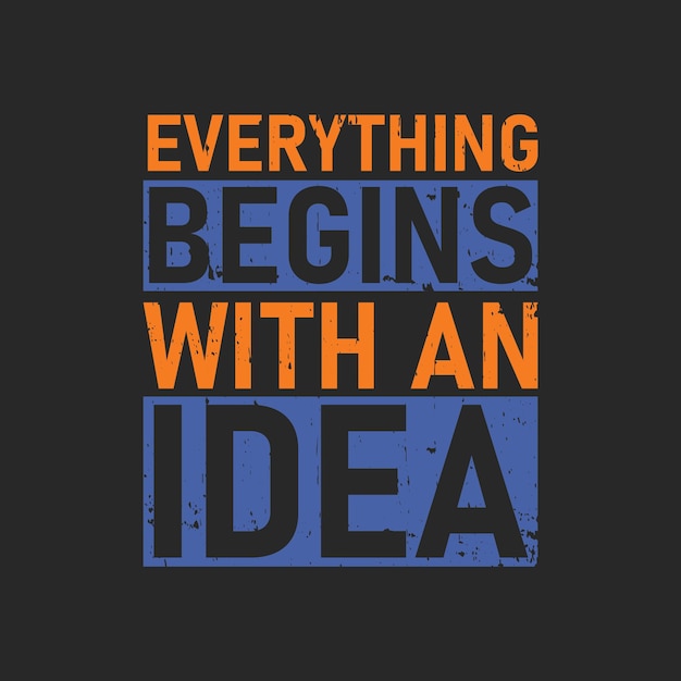 Everything begins with an idea graphic tshirt print Ready premium vector