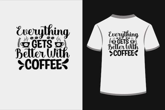 Everything Gets Better with Coffee