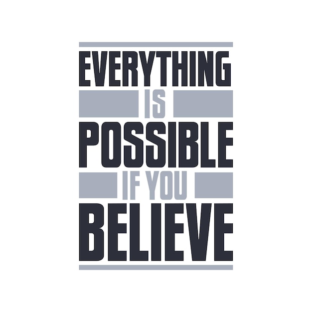 Everything is possible if you believe motivational typography design