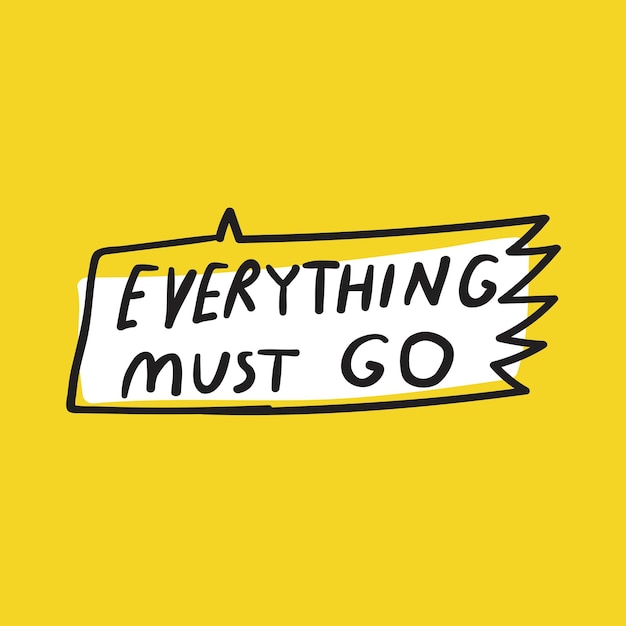 Everything must go Advertisement phrase Speech bubble on yellow background