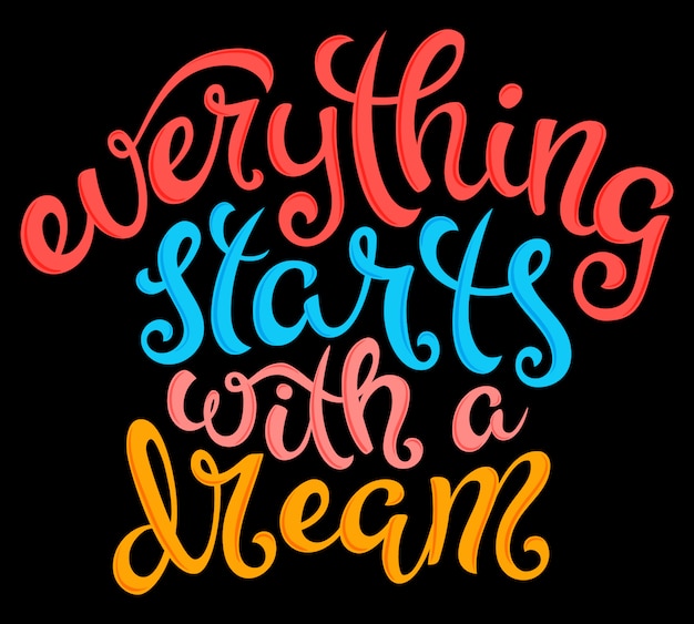 Everything starts with a dream lettering