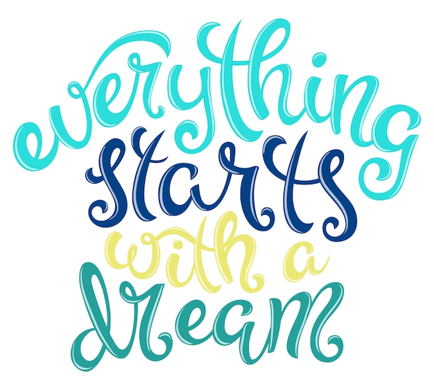 Vector everything starts with a dream