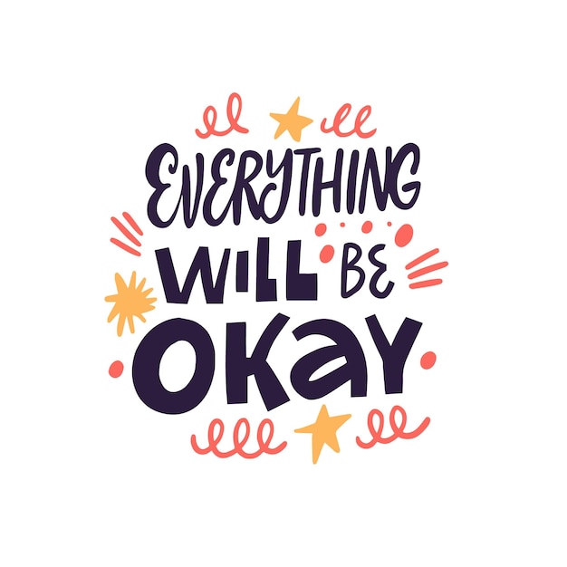 Everything will be ok. hand drawn colorful cartoon style lettering phrase.