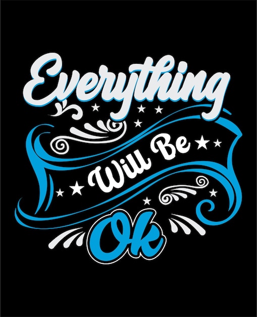 Vector everything will be ok lettering typography t shirt design