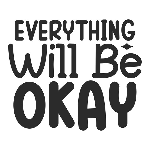 Everything will be okay