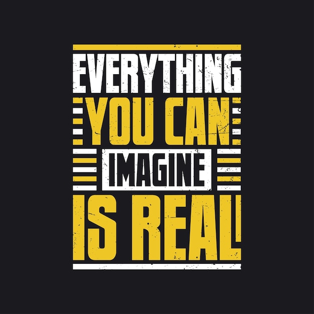 Everything you can imagine is real Lettering design