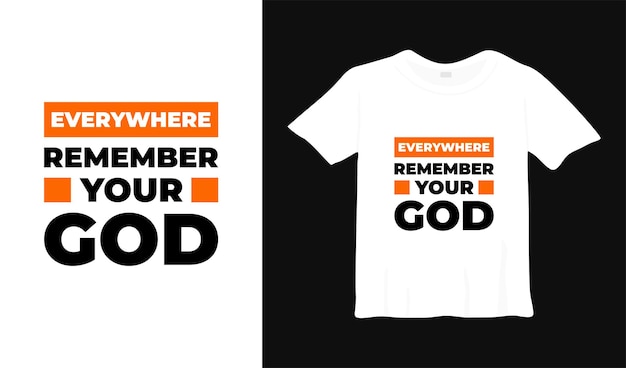 どこでもあなたの神のタイポグラフィTシャツのデザインを覚えています
