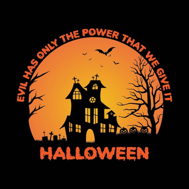 Vector evil has only the power halloween tshirt design