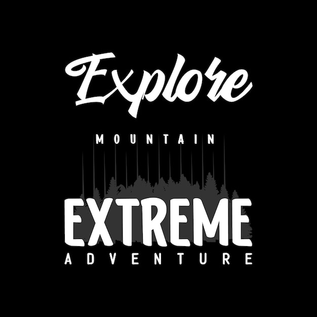 Explore mountain extreme adventure t shirt graphics vector design