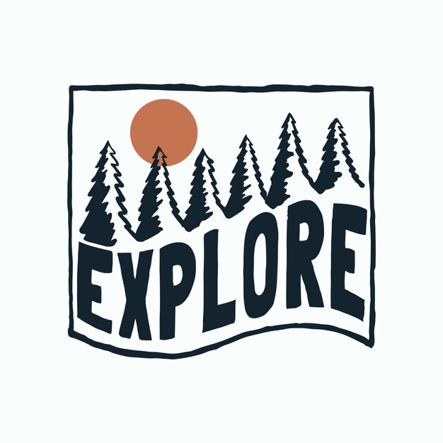 Vector explore the nature vector vintage for t shirt badge sticker illustration