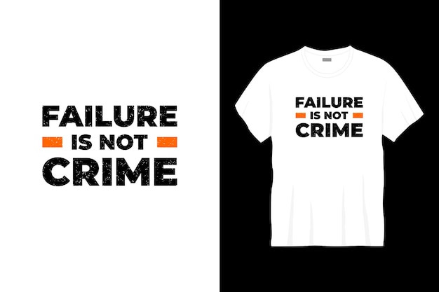 failure is not crime typography t-shirt design