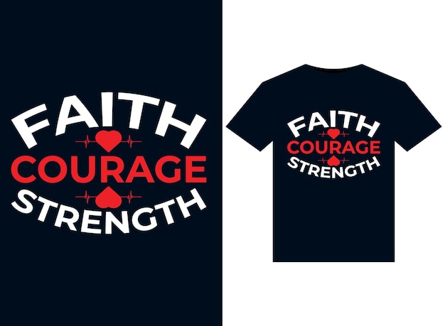 Faith Courage Strength-illustraties voor ontwerp van T-shirts die klaar zijn voor afdrukken