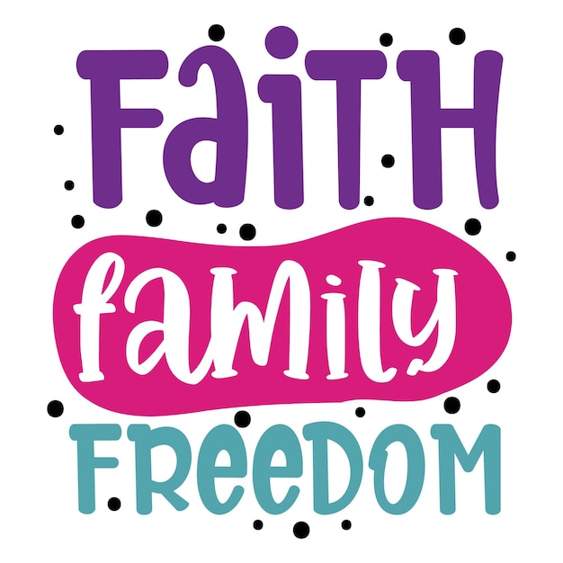 Faith Family Freedom 티셔츠 디자인