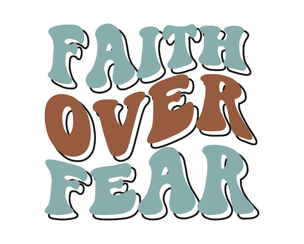 Faith Over Fear Cristian quote lettering with white background