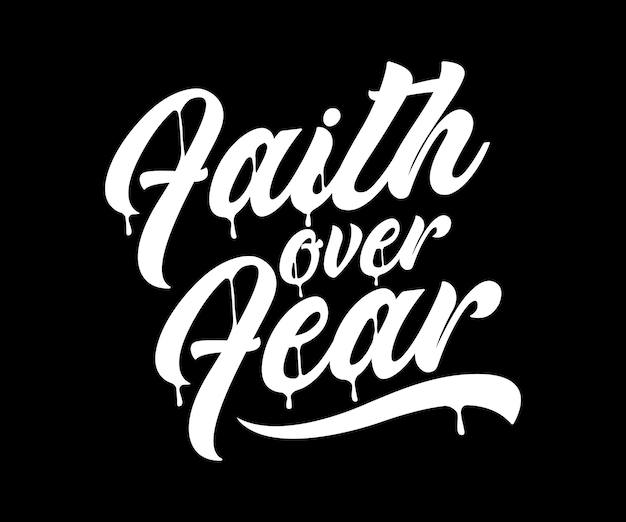 Faith over Fear t-shirt design graphic, vector, typographic illustration